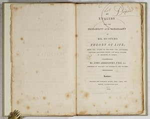 Image du vendeur pour An Enquiry into the Probability and Rationality of Mr.Hunters Theory of Live ; Being the subject of the first two anatomical lectures delivered before the Royal College of Surgeons, of London. mis en vente par Antiq. F.-D. Shn - Medicusbooks.Com