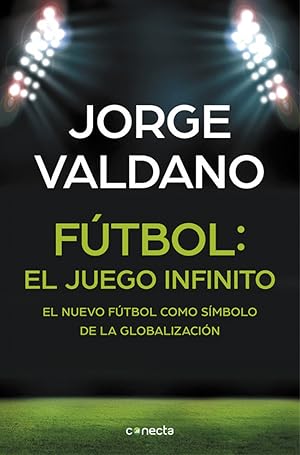 Immagine del venditore per Futbol:el juego infinito nuevo ftbol como simbolo de globalizacin venduto da Imosver