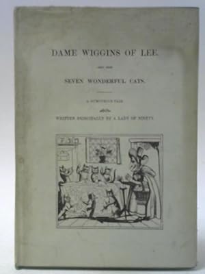 Image du vendeur pour Dame Wiggins of Lee, and Her Seven Wonderful Cats mis en vente par World of Rare Books