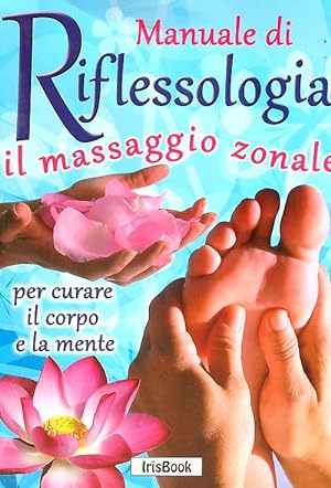Bild des Verkufers fr Manuale di Riflessologia. Il massaggio zonale zum Verkauf von Librodifaccia