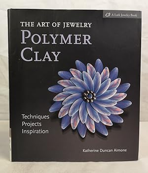 The Art of Jewelry: Polymer Clay: Techniques, Projects, Inspiration. (Lark Jewelry Books)