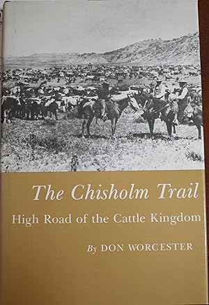 Seller image for The Chisholm Trail High Road of the Cattle Kingdom for sale by Old West Books  (ABAA)