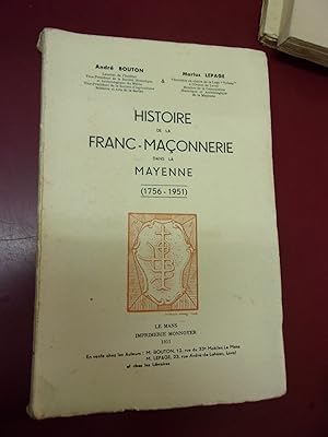 Histoire de la Franc-Maçonnerie dans la Mayenne 1756-1951.