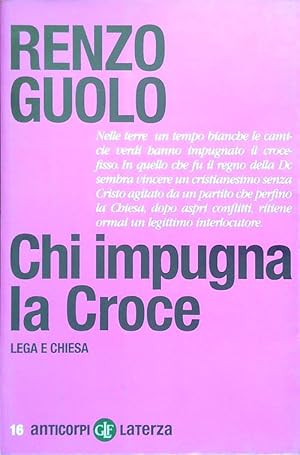 Bild des Verkufers fr Chi impugna la Croce. Lega e Chiesa zum Verkauf von Librodifaccia