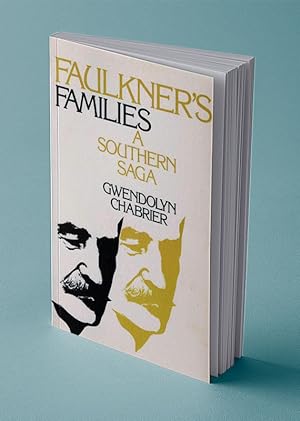 FAULKNERÕS FAMILIES; A Southern Saga