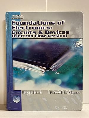 Immagine del venditore per Foundations of Electronics: Circuits & Devices, Electron Flow Version venduto da Chamblin Bookmine