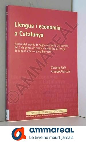 Imagen del vendedor de Llengua i Economa a Catalunya: Anlisi del procs de negociaci de la Llei 1/1998, del 7 de gener, de politics lingstica per mitj de la a la venta por Ammareal