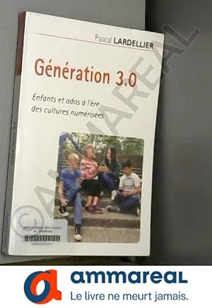 Bild des Verkufers fr Gnration 3.0: Enfants et ados  l're des cultures numrises. zum Verkauf von Ammareal