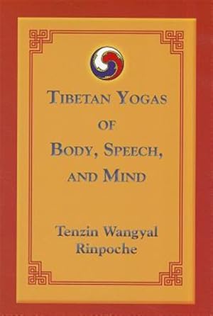 Imagen del vendedor de Tibetan Yogas of Body, Speech, and Mind a la venta por GreatBookPrices