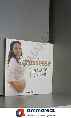 Bild des Verkufers fr Ma grossesse : Le guide complet zum Verkauf von Ammareal