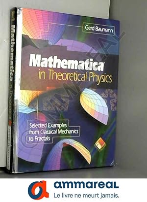 Bild des Verkufers fr Mathematica in Theoretical Physics: Selected Examples from Classical Mechanics to Fractals zum Verkauf von Ammareal
