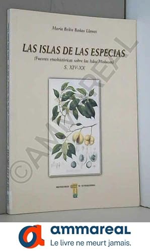 Imagen del vendedor de Las islas de las especias. Fuentes etno-histricas sobre las islas Molucas (ss XIV-XX) a la venta por Ammareal