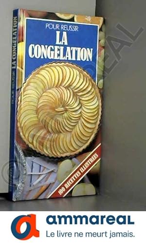 Seller image for La congelation 100 recettes illustrees for sale by Ammareal