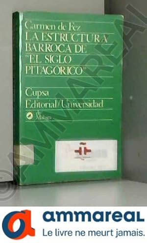 Bild des Verkufers fr La estructura barroca de "El siglo pitagorico" (Planeta/universidad ; 21) (Spanish Edition) zum Verkauf von Ammareal