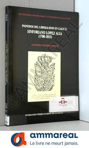 Seller image for Sinforiano Lpez Ali (1780-1815): Pioneros del liberalismo en Galicia for sale by Ammareal
