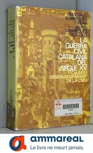 Bild des Verkufers fr Causes I desenvolu. (la Guerra civil catalana del s.XV, t.1) zum Verkauf von Ammareal