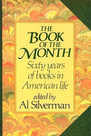 Imagen del vendedor de The Book of the Month: Sixty Years of Books in American Life a la venta por LEFT COAST BOOKS