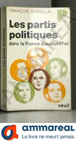Bild des Verkufers fr Les Partis Politiques dans la France d'Aujourd'hui zum Verkauf von Ammareal