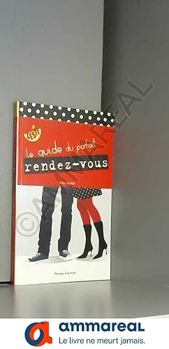Immagine del venditore per Le guide du parfait rendez-vous venduto da Ammareal