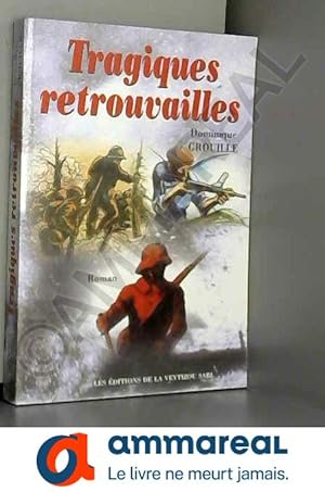 Bild des Verkufers fr Tragiques retrouvailles: de Verdun  la grande bataille des maquis d'Auvergne zum Verkauf von Ammareal