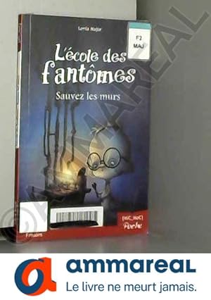 Image du vendeur pour L'cole des fantmes - T2 : Sauvez les murs mis en vente par Ammareal