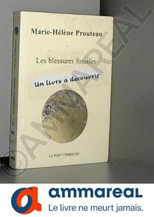 Bild des Verkufers fr Les Blessures Fossiles zum Verkauf von Ammareal