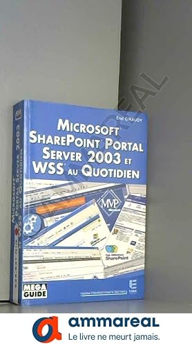 Seller image for Microsoft Sharepoint Portal Server 2003 et WSS au quotidien for sale by Ammareal