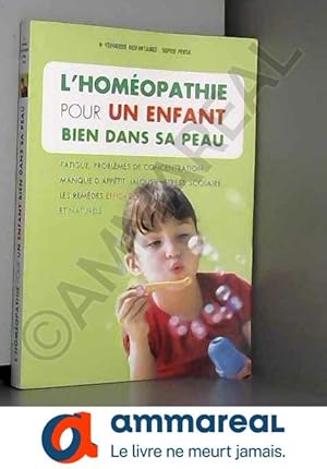 Bild des Verkufers fr L'HOMOPATHIE POUR UN ENFANT BIEN DANS SA PEAU (Fa zum Verkauf von Ammareal