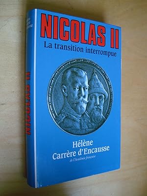 Nicolas II La transition interrompue Une biographie politique