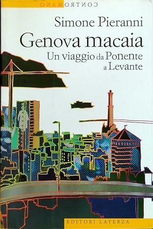 Bild des Verkufers fr Genova macaia. Un viaggio da Ponente a Levante zum Verkauf von Librodifaccia
