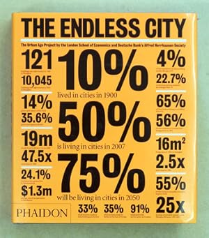 The Endless City. The Urban Age Project by the London School of Economics and Deutsche Bank?s Alf...