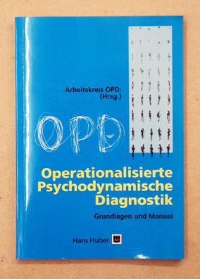 OPD - Operationalisierte psychodynamische Diagnostik. . Grundlagen und Manual.