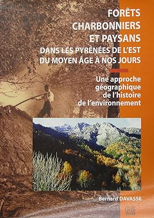 Forêts, charbonniers et paysans dans les Pyrénées de l'est du Moyen Age à nos jours - Une approch...
