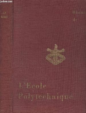 Image du vendeur pour Histoire de l'cole polytechnique, ses lgendes, ses traditions, sa gloire mis en vente par Le-Livre