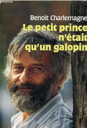 Bild des Verkufers fr Le petit prince n'tait qu'un galopin. zum Verkauf von Le-Livre