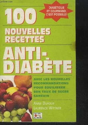 Bild des Verkufers fr 100 nouvelles recettes anti diabte zum Verkauf von Le-Livre