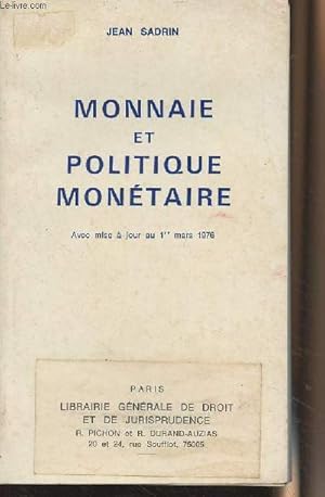 Seller image for Monnaie et politique montaire (avec mise  jour au 1er mars 1976) - "Y voir clair" for sale by Le-Livre