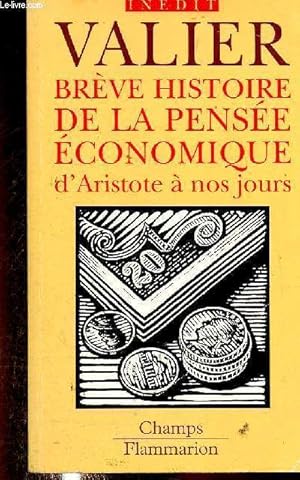 Immagine del venditore per Br�ve histoire de la pens�e �conomique d'Aristote � nos jours (Collection "Champs", n�598) venduto da Le-Livre