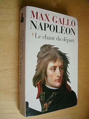 Napoléon Le Chant du départ 1769 / 1799 *