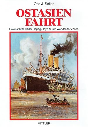Seller image for Ostasienfahrt: Linienschiffahrt der Hapag-Lloyd AG im Wandel der Zeiten. for sale by Antiquariat Bernhardt