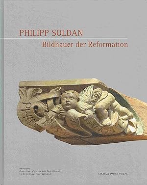 Bild des Verkufers fr Philipp Soldan. Bildhauer der Reformation. zum Verkauf von Antiquariat Bernhardt