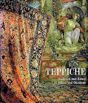Seller image for Teppiche. Tradition und Kunst in Orient und Okzident. for sale by Antiquariat Bernhardt