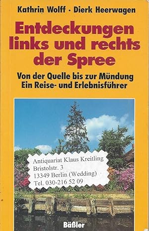 Bild des Verkufers fr Entdeckungen links und rechts der Spree. Von der Quelle bis zur Mndung. Ein Reise- und Erlebnisfhrer zum Verkauf von Klaus Kreitling