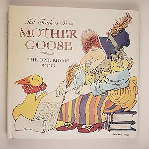 Seller image for Tail Feathers From Mother Goose The Opie Rhyme Book for sale by WellRead Books A.B.A.A.
