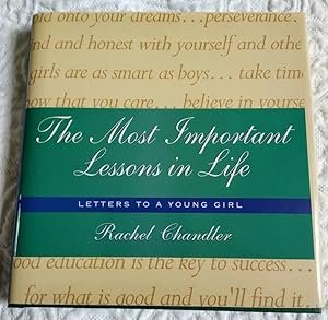 Image du vendeur pour THE MOST IMPORTANT LESSONS IN LIFE: Letters to a Young Girl mis en vente par Windy Hill Books