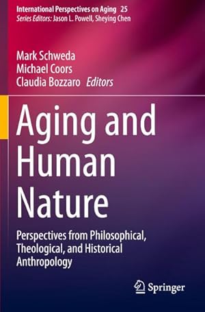 Immagine del venditore per Aging and Human Nature : Perspectives from Philosophical, Theological, and Historical Anthropology venduto da AHA-BUCH GmbH