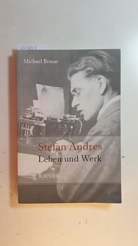 Seller image for Stefan Andres : Leben und Werk for sale by Gebrauchtbcherlogistik  H.J. Lauterbach
