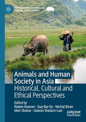 Bild des Verkufers fr Animals and Human Society in Asia : Historical, Cultural and Ethical Perspectives zum Verkauf von AHA-BUCH GmbH