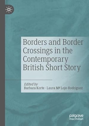 Bild des Verkufers fr Borders and Border Crossings in the Contemporary British Short Story zum Verkauf von AHA-BUCH GmbH