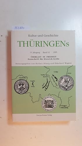 Seller image for berlast in Freiheit : Festschrift fr Dietrich Grille (Kultur und Geschichte Thringens Bd. 12) for sale by Gebrauchtbcherlogistik  H.J. Lauterbach